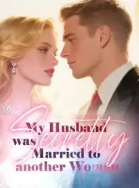 My Husband was Secretly Married to another Woman Novel Cover