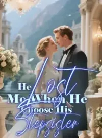 He Lost Me When He Chose His Stepsister Novel Cover