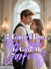 I Gave Him My Sight, He Gave Me Darkness Novel Cover