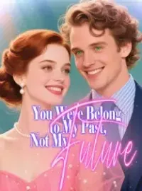 You Were Belong to My Past,Not My Future Novel Cover