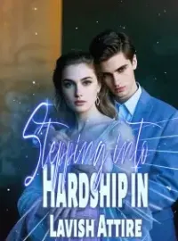 Stepping into Hardship in Lavish Attire Novel Cover