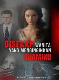 Disekap Wanita Yang Menginginkan Suamiku 