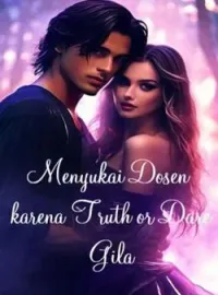 Sampul Novel Menyukai Dosen karena Truth or Dare Gila