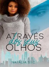 Capa do Romance ATRAVÉS DOS SEUS OLHOS - LIVRO 1