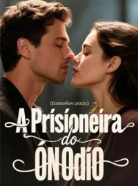 A Prisioneira do Ódio
