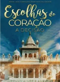 Escolhas do Coração-A Decisão