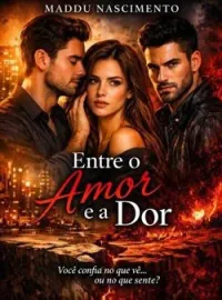 Entre o Amor e a Dor