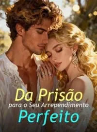 Capa do Romance Da Prisão para o Seu Arrependimento Perfeito