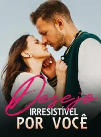 Desejo Irresistível por Você