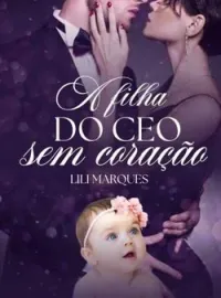 Capa do Romance A filha do CEO sem coração