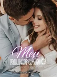 Capa do Romance Meu Bilionário O Dinheiro Não Comprar O Amor