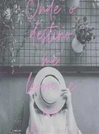 Capa do Romance Onde I destino me levou, e eu fiquei