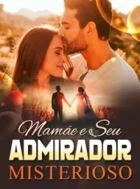 Capa do Romance Mamãe e Seu Admirador Misterioso