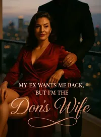 My Ex Wants Me Back, But I’m The Don’s Wife Novel Cover