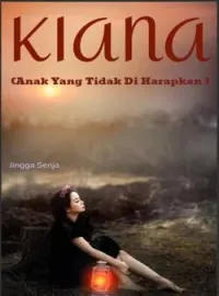 Sampul Novel Kiana (Anak yang tidak di Harapkan 