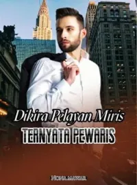 Sampul Novel Dikira Pelayan Miris, Ternyata Pewaris