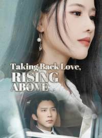 Taking Back Love, Rising Above