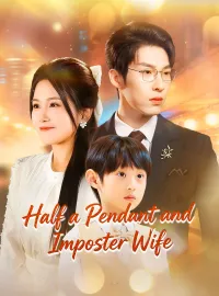 Half a Pendant and Imposter Wife