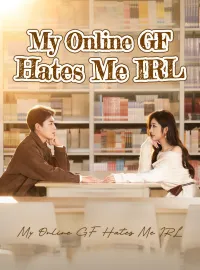 My Online GF Hates Me IRL