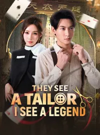 They See A Tailor, I See A Legend
