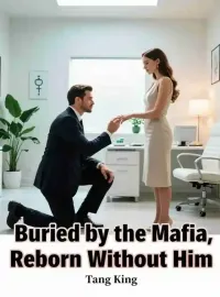 Buried by the Mafia, Reborn Without Him Novel Cover