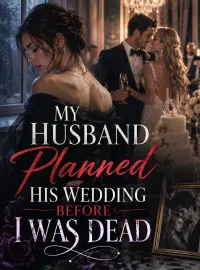 MY HUSBAND PLANNED HIS WEDDING BEFORE I WAS DEAD Novel Cover