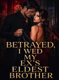 Betrayed,  I Wed My Ex’s Eldest Brother Novel Cover