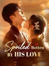 Spoiled Rotten By His Love