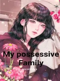 Sampul Novel My Possessive Family
