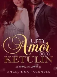 Capa do Romance Um Amor Para Ketulin