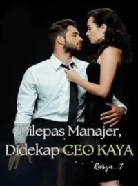 Sampul Novel Dilepas Manajer, Didekap CEO Kaya