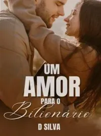Capa do Romance Um amor para o BILIONÁRIO: Dois homens uma escolha