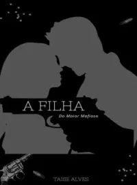 A Filha do Maior Mafioso