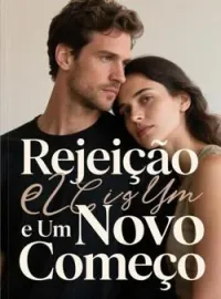 Capa do Romance Rejeição e Um Novo Começo