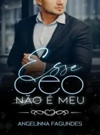 Capa do Romance Esse CEO não é Meu
