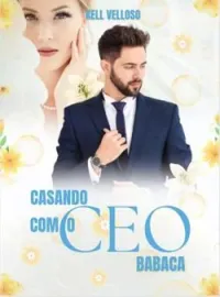 Capa do Romance CASANDO COM O CEO BABACA