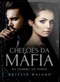 Capa do Romance CHEFÕES DA MÁFIA - NA SOMBRA DO PODER