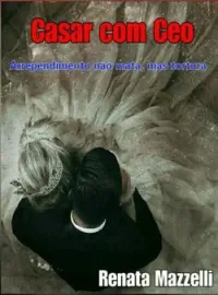 Capa do Romance Casar com CEO Arrependimento nao Mata mas Tortura