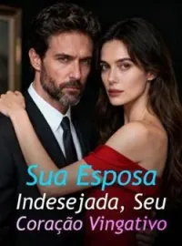 Capa do Romance Sua Esposa Indesejada, Seu Coração Vingativo