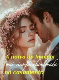 A noiva do homem mais rico foi abandonada no casamento