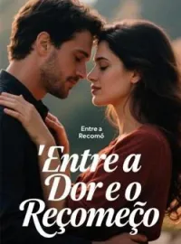 Capa do Romance Entre a Dor e o Recomeço