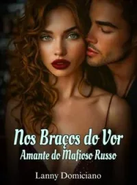 Capa do Romance Nos Braços do Vor - Amante do Mafioso Russo