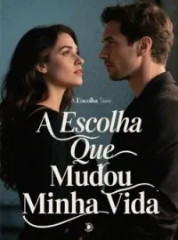 A Escolha Que Mudou Minha Vida