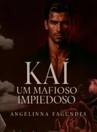 Capa do Romance KAI - UM MAFIOSO IMPIEDOSO SÉRIE MAFIOSOS IMPIEDOSOS LIVRO 9