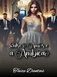 Capa do Romance Entre o Amor e a Ambição