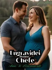 Capa do Romance Engravidei do meu chefe - Amo-te Loucamente