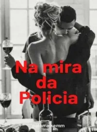 Capa do Romance Na mira da Policia